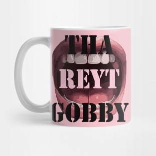 Tha Reyt Gobby Yorkshire Saying Quote With Mouth Mug